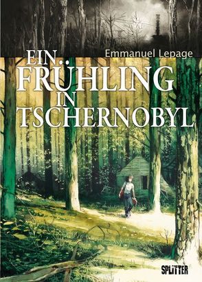 Frühling in Tschernobyl, Ein von Lepage,  Emmanuel