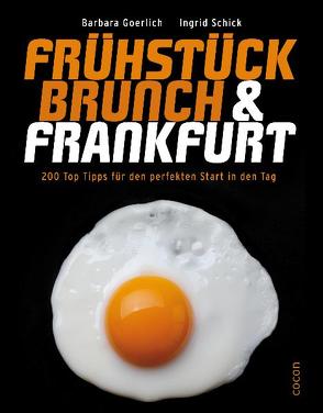 Frühstück & Brunch in Frankfurt von Goerlich,  Barbara, Schick,  Ingrid