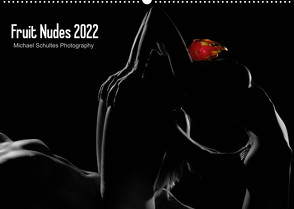 Fruit Nudes 2022 (Wandkalender 2022 DIN A2 quer) von Schultes,  Michael