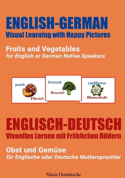 Fruits and Vegetables for English or German Native Speakers, Obst und Gemüse für Englische oder Deutsche Muttersprachler von Dumitrache,  Maria