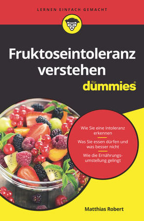 Fruktoseintoleranz verstehen für Dummies von Robert,  Matthias