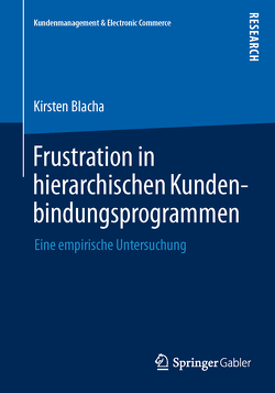 Frustration in hierarchischen Kundenbindungsprogrammen von Blacha,  Kirsten