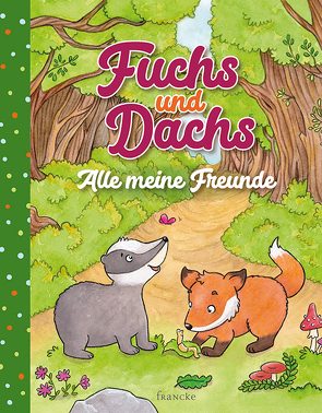 Fuchs und Dachs – Alle meine Freunde