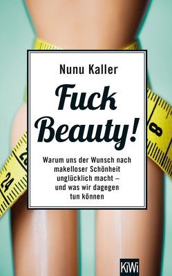 Fuck Beauty! von Kaller,  Nunu