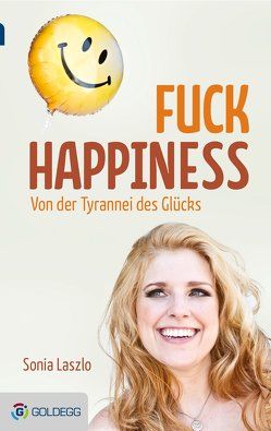 Fuck Happiness von Laszlo,  Sonia