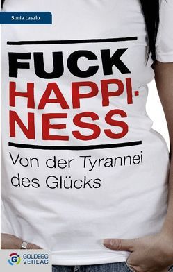 Fuck Happiness von Laszlo,  Sonia