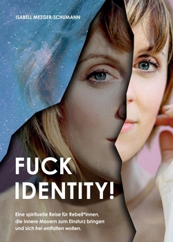 Fuck Identity! von Mezger-Schumann,  Isabell