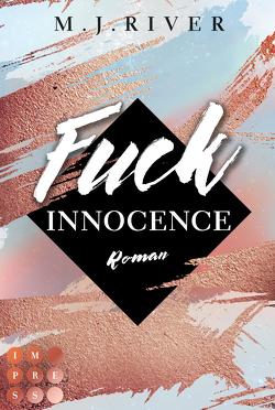 Fuck Innocence (Fuck-Perfection-Reihe 3) von River,  M. J.