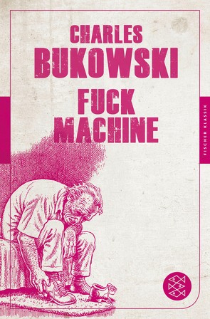 Fuck Machine von Bukowski,  Charles, Teichmann,  Wulf