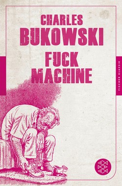 Fuck Machine von Bukowski,  Charles, Teichmann,  Wulf