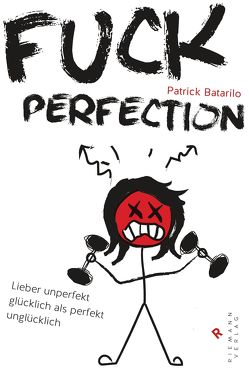 Fuck Perfection von Batarilo,  Patrick
