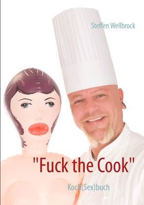 „Fuck the Cook“ von Wellbrock,  Steffen