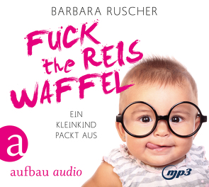 Fuck the Reiswaffel von Ruscher,  Barbara
