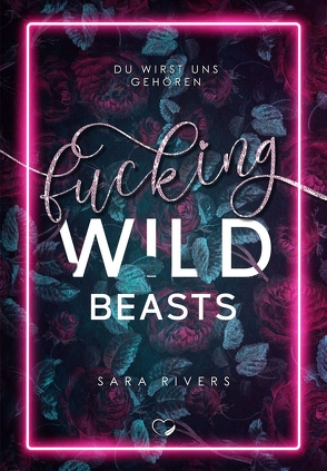 Fucking Wild Beasts von Rivers,  Sara