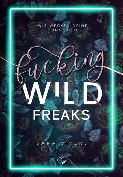 Fucking Wild Freaks von Rivers,  Sara