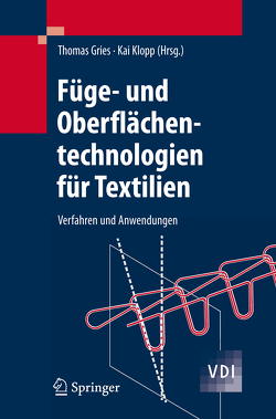 Füge- und Oberflächentechnologien für Textilien von Gries,  Thomas, Klopp,  Kai
