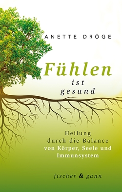 Fühlen ist gesund von Dröge,  Anette