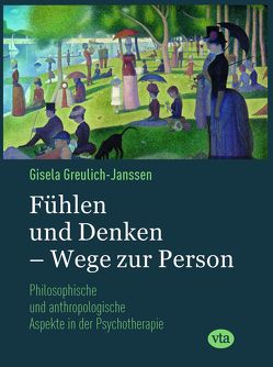 Fühlen und Denken – Wege zur Person von Greulich-Janssen,  Gisela
