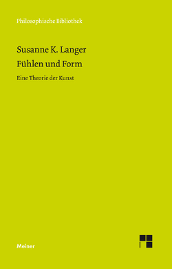 Fühlen und Form von Goldmann,  Christiana, Grüny,  Christian, Langer,  Susanne K.