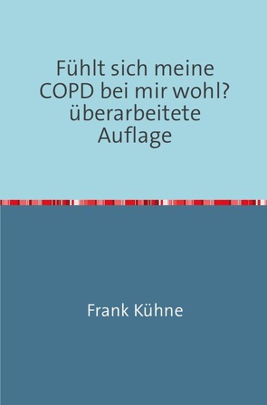 Fühlt sich meine COPD bei mir wohl? von Kühne,  Frank