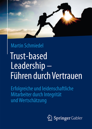 Trust-based Leadership – Führen durch Vertrauen von Schmiedel,  Martin