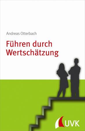 Führen durch Wertschätzung von Otterbach,  Andreas