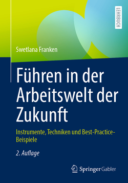 Führen in der Arbeitswelt der Zukunft von Franken,  Swetlana