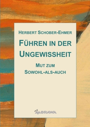 Führen in der Ungewissheit von Eva Wiesner,  DI., Schober-Ehmer,  Herbert