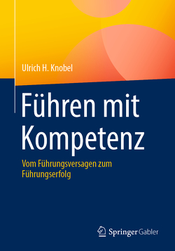 Führen mit Kompetenz von Knobel,  Ulrich H.