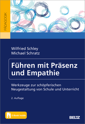 Führen mit Präsenz und Empathie von Schley,  Wilfried, Schratz,  Michael