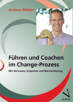 Führen und Coachen im Change-Prozess von Blättler,  Andreas