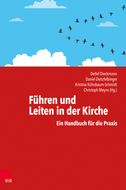 Führen und Leiten in der Kirche von Ahme,  Michael, Arns,  Alke, Bedford-Strohm,  Heinrich, Costanza,  Christina, Deeg,  Alexander, Dieckmann,  Detlef, Dietzfelbinger,  Daniel, Fritz,  Regina, Gerken,  Christoph, Gorski,  Horst, Grevel,  Jan Peter, Grohn,  Anne, Herrmann,  Andreas, Hillebold,  Eva, Kingreen,  Tilman, Klostermeier,  Birgit, Kühnbaum-Schmidt,  Kristina, Lammer,  Kerstin, Meister,  Ralf, Meyns,  Christoph, Miehe-Heger,  Heidrun, Müller,  Henrike, Reimers,  Stefan, Ritter,  Felix, Saalfrank,  Günter, Schmidtke,  Sabine, Scholtz,  Christopher, Schulze,  Renate, Staff,  Helge, Vorwald,  Oliver, Weigelt,  Andreas