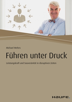 Führen unter Druck von Wefers,  Michael