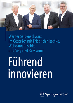 Führend innovieren von Nitschke,  Friedrich, Plischke,  Wolfgang, Russwurm,  Siegfried, Seidenschwarz,  Werner