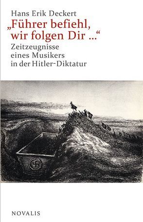 „Führer befiehl, wir folgen Dir …“ von Deckert,  Hans Erik