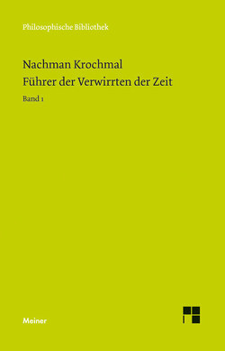Führer der Verwirrten der Zeit. Bände 1 und 2 von Krochmal,  Nachman, Lehnardt,  Andreas