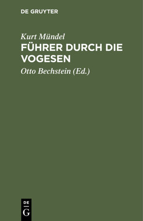 Führer durch die Vogesen von Bechstein,  Otto, Muendel,  Kurt