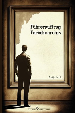 Führerauftrag. Farbdiaarchiv von Penk,  Antje