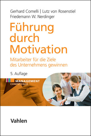 Führung durch Motivation von Comelli,  Gerhard, Nerdinger,  Friedemann W., Rosenstiel,  Lutz