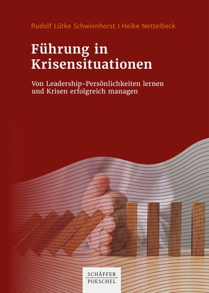 Führung in Krisensituationen von Nettelbeck,  Heike, Schwienhorst,  Rudolf Lütke
