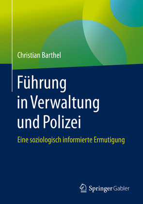 Führung in Verwaltung und Polizei von Barthel,  Christian