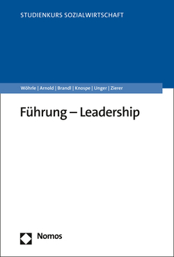 Führung – Leadership von Arnold,  Maik, Brandl,  Paul, Knospe,  Yvonne, Unger,  Frank, Wöhrle,  Armin, Zierer,  Brigitta