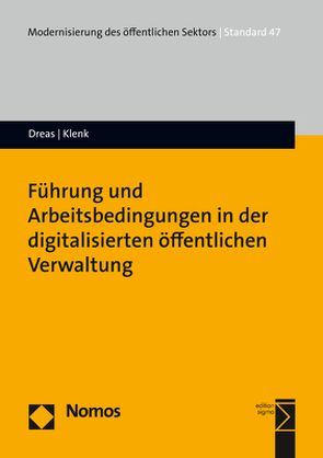 Führung und Arbeitsbedingungen in der digitalisierten öffentlichen Verwaltung von Dreas,  Susanne A., Klenk,  Tanja