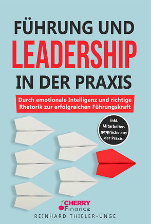 Führung und Leadership in der Praxis von Thieler-Unge,  Reinhard