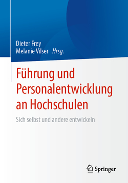 Führung und Personalentwicklung an Hochschulen von Frey,  Dieter, Vilser,  Melanie