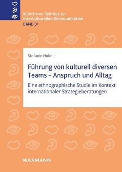 Führung von kulturell diversen Teams – Anspruch und Alltag von Hoke,  Stefanie