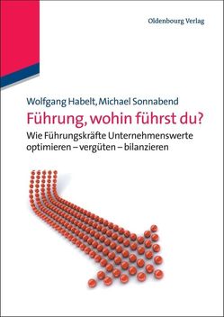 Führung, wohin führst du? von Habelt,  Wolfgang, Sonnabend,  Michael