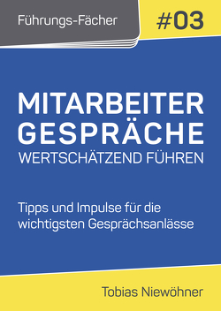 Führungs-Fächer: Mitarbeitergespräche wertschätzend führen von Niewöhner,  Tobias