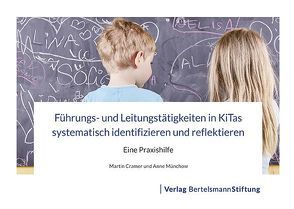 Führungs- und Leitungstätigkeiten in KiTas systematisch identifizieren und reflektieren von Cramer,  Martin, Münchow,  Anne