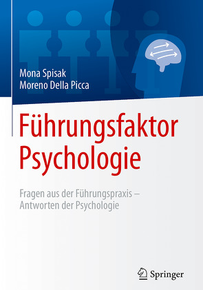 Führungsfaktor Psychologie von Della Picca,  Moreno, Koritschan,  Michael, Spisak,  Mona